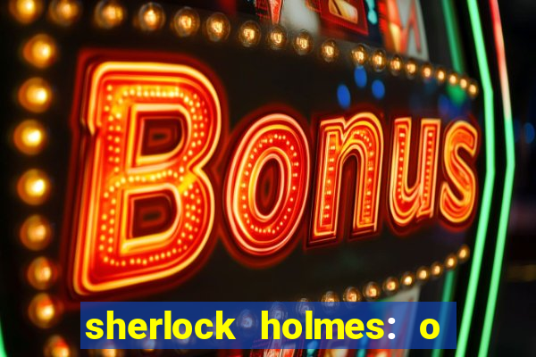 sherlock holmes: o jogo de sombras torrent